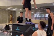 杜锋晒球队跳箱训练视频：全力备战全运会中！小伙子们再接再厉
